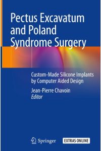 Pectus Excavatum and Poland Syndrome Surgery  - Custom-Made Silicone Implants by Computer Aided Design