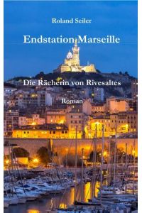 Endstation Marseille  - Die Rächerin von Rivesaltes