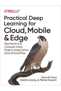 Practical Deep Learning for Cloud and Mobile  - Real-World AI & Computer Vision Projects Using Python, Keras & TensorFlow