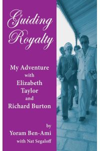 Guiding Royalty  - My Adventure with Elizabeth Taylor and Richard Burton (hardback)