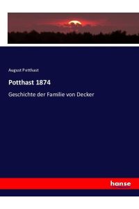 Potthast 1874  - Geschichte der Familie von Decker