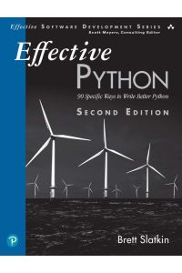 Effective Python  - 90 Specific Ways to Write Better Python