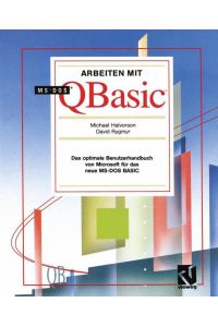 Arbeiten mit MS-DOS QBasic  - Das optimale Benutzerhandbuch von Microsoft für das neue MS-DOS BASIC