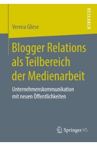 Blogger Relations als Teilbereich der Medienarbeit  - Unternehmenskommunikation mit neuen Öffentlichkeiten