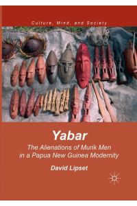 Yabar  - The Alienations of Murik Men in a Papua New Guinea Modernity