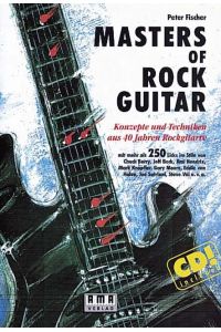 Masters of Rock Guitar. Incl. CD  - Konzepte und Techniken aus 40 Jahren Rockgitarre