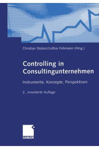 Controlling in Consultingunternehmen  - Instrumente, Konzepte, Perspektiven