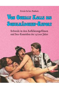 Von Oswalt Kolle bis Schulmädchen-Report  - Schwule in den Aufklärungsfilmen und Sex-Komödien der 1970er Jahre