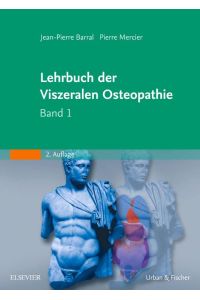 Lehrbuch der Viszeralen Osteopathie 1  - Jean-Pierre Barral/Pierre Mercier, Manipulations viszérales 1