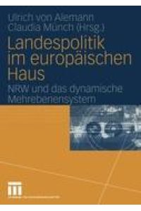 Landespolitik im europäischen Haus  - NRW und das dynamische Mehrebenensystem