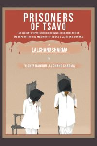 Prisoners of Tsavo  - An Account of Persecution and Survival in Colonial Africa