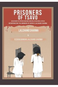 Prisoners of Tsavo  - An Account of Persecution and Survival in Colonial Africa