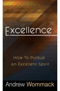 Excellence  - How to Pursue an Excellent Spirit