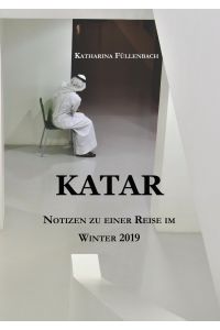 KATAR  - Notizen zu einer Reise im Winter 2019