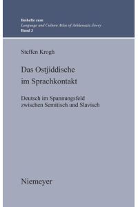 Das Ostjiddische im Sprachkontakt  - Deutsch im Spannungsfeld zwischen Semitisch und Slavisch