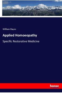 Applied Homoeopathy  - Specific Restorative Medicine