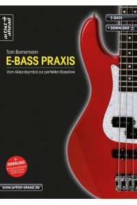 E-Bass Praxis  - Vom Akkordsymbol zur perfekten Basslinie (inkl. Download)