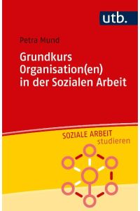 Grundkurs Organisation(en) in der Sozialen Arbeit