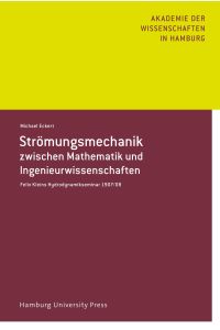 Strömungsmechanik zwischen Mathematik und Ingenieurwissenschaft  - Felix Kleins Hydrodynamikseminar 1907-08