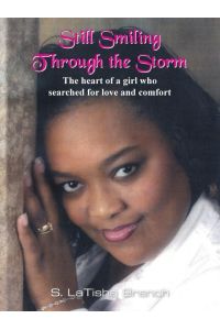 Still Smiling Through the Storm  - The heart of a girl who searched for love and comfort