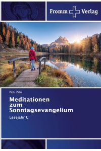 Meditationen zum Sonntagsevangelium  - Lesejahr C
