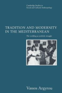 Tradition and Modernity in the Mediterranean  - The Wedding as Symbolic Struggle