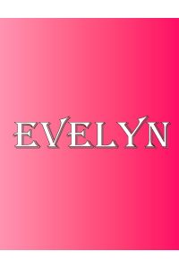 Evelyn  - 100 Pages 8.5 X 11 Personalized Name on Notebook College Ruled Line Paper