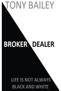 Broker Dealer  - Life is not always Black and White