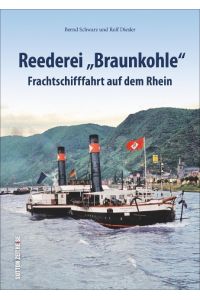 Reederei Braunkohle  - Frachtschifffahrt auf dem Rhein