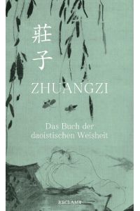Zhuangzi. Das Buch der daoistischen Weisheit  - Gesamttext