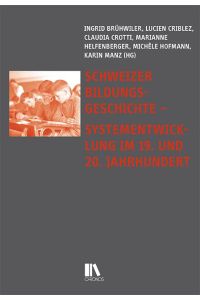 Schweizer Bildungsgeschichte  - Systementwicklung im 19. und 20. Jahrhundert