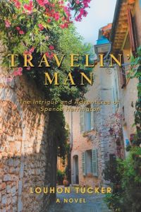 Travelin' Man  - The Intrigue and Adventures of Spence Harrington