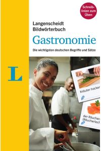 Langenscheidt Bildwörterbuch Gastronomie - Deutsch als Fremdsprache  - Die wichtigsten deutschen Begriffe und Sätze