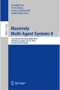 Massively Multi-Agent Systems II  - International Workshop, MMAS 2018, Stockholm, Sweden, July 14, 2018, Revised Selected Papers