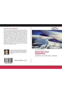 Aviación Civil Argentina  - Desórdenes, Incumplimientos y Peligros