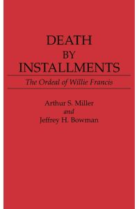 Death by Installments  - The Ordeal of Willie Francis