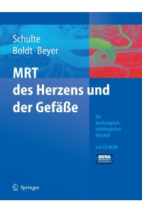 MRT des Herzens und der Gefäße  - Indikationen - Strategien - Abläufe - Ergebnisse