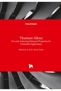 Titanium Alloys  - Towards Achieving Enhanced Properties for Diversified Applications