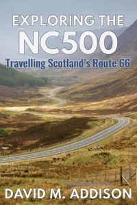 Exploring the NC500  - Travelling Scotland's Route 66
