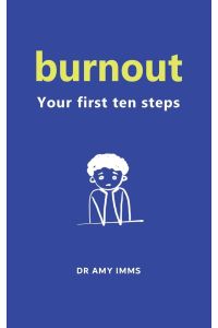 Burnout  - Your First Ten Steps