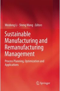 Sustainable Manufacturing and Remanufacturing Management  - Process Planning, Optimization and Applications