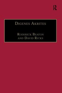 Digenes Akrites - New Approaches to Byzantine Heroic Poetry