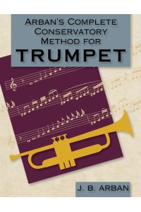 Arban's Complete Conservatory Method for Trumpet (Dover Books on Music)