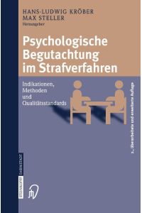 Psychologische Begutachtung im Strafverfahren  - Indikationen, Methoden und Qualitätsstandards