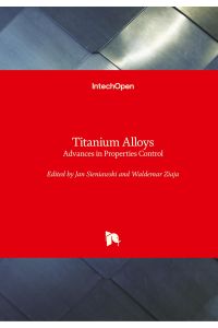 Titanium Alloys  - Advances in Properties Control