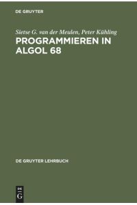Programmieren in ALGOL 68  - II. Sprachdefinition, Transput und spezielle Anwendungen