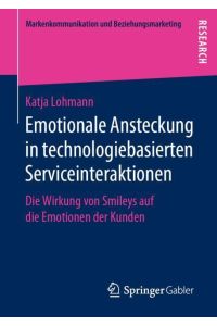 Emotionale Ansteckung in technologiebasierten Serviceinteraktionen  - Die Wirkung von Smileys auf die Emotionen der Kunden