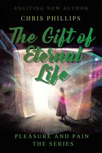 The Gift of Eternal Life  - Pleasures and Pain The Series