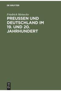Preußen und Deutschland im 19. und 20. Jahrhundert  - Historische und politische Aufsätze