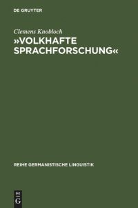 »Volkhafte Sprachforschung«  - Studien zum Umbau der Sprachwissenschaft in Deutschland zwischen 1918 und 1945
